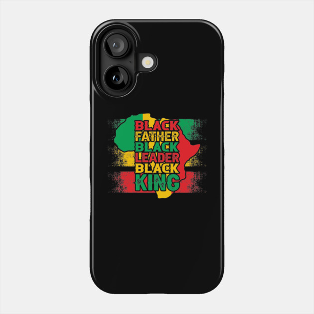 Black father black leader black king, Black History Month Phone Case by UrbanLifeApparel