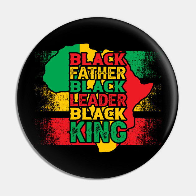 Black father black leader black king, Black History Month Pin by UrbanLifeApparel