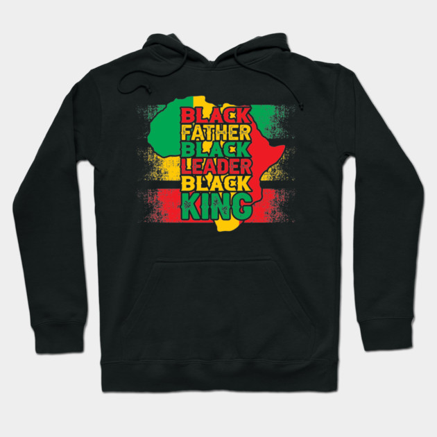 Black father black leader black king, Black History Month Hoodie by UrbanLifeApparel