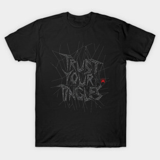 Trust Your Tingles T-Shirt