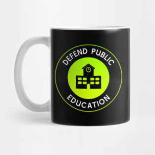 Defend Public Education - Support Schools Mug