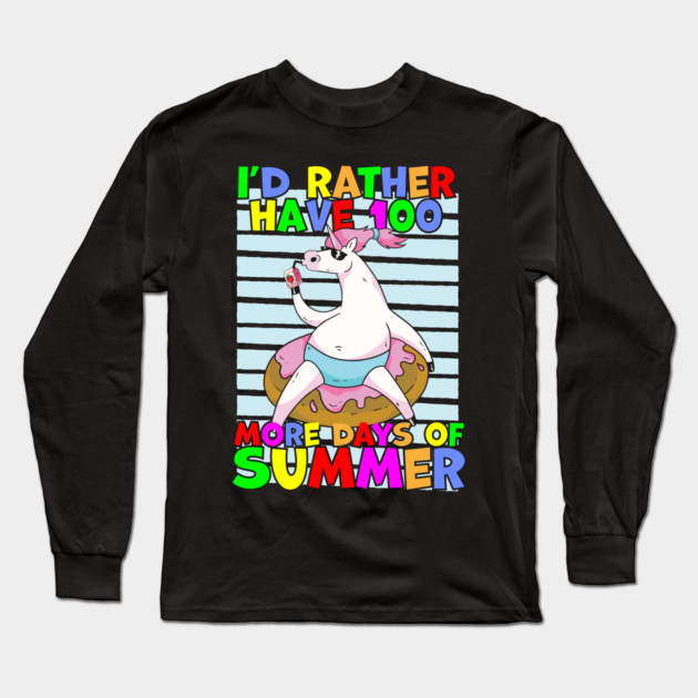 Rather Have 100 More Days of Summer Long Sleeve T-Shirt by belownormal
