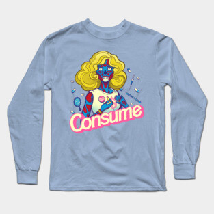 CONSUME (Beauty Doll version) Obey your God named Capitalism Fashion Long Sleeve T-Shirt
