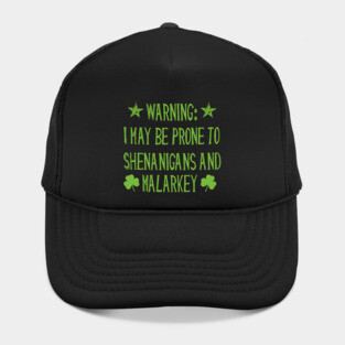 Warning! Prone to Shenanigans and Malarky St. Patrick's Day Hat