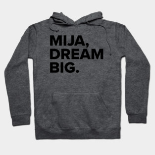 Mija, dream BIG Hoodie