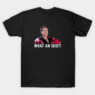 What an idiot! T-Shirt