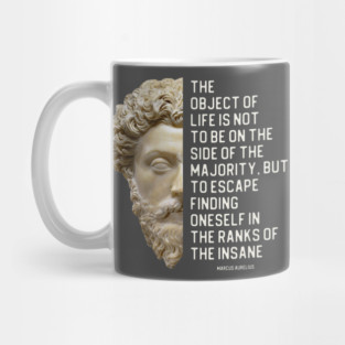 Marcus Aurelius quote about the majority and the insane, plus statue portrait Mug