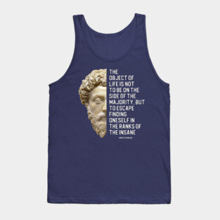 Marcus Aurelius quote about the majority and the insane, plus statue portrait Tank Top