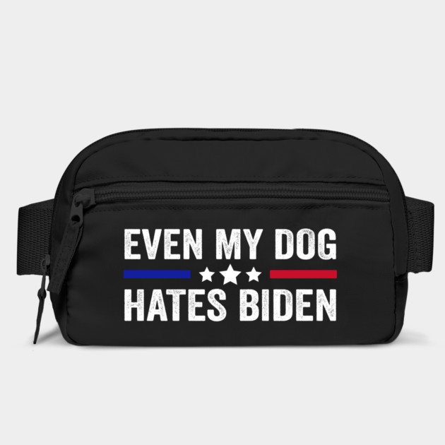 Even My Dog Hates Biden Funny Anti President Joe Biden Dogs Lover by Tshirtiz