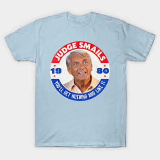 Caddyshack Golf Movie ● Judge Smails You'll Get Nothing T-Shirt