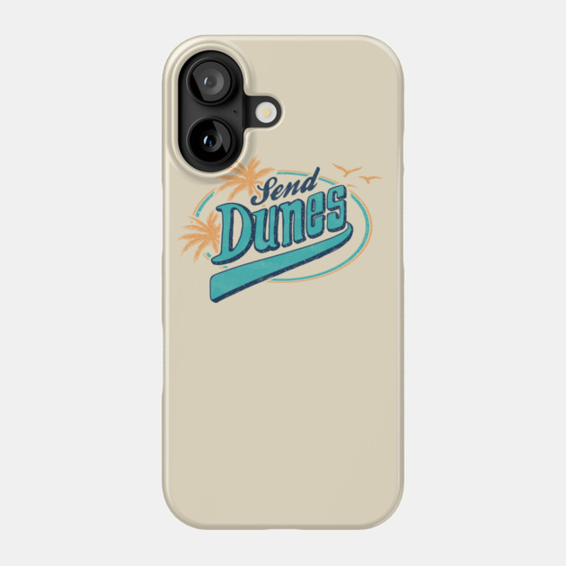 Send Dunes Phone Case by dumbshirts