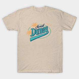 Send Dunes T-Shirt