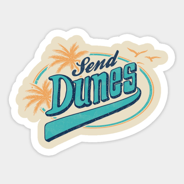 Send Dunes Magnet by dumbshirts