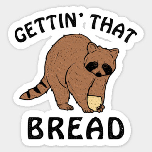 Gettin' That Bread (Racoon) Sticker