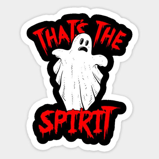 That's The Spirit Sticker by dumbshirts