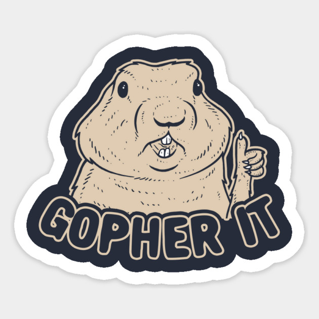 Gopher It Sticker by dumbshirts