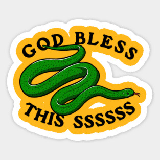 God Bless This Ssssssss Sticker