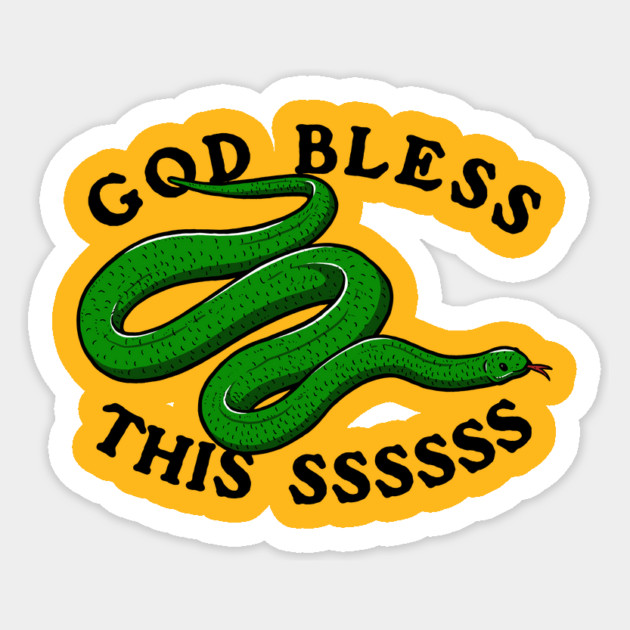 God Bless This Ssssssss Sticker by dumbshirts