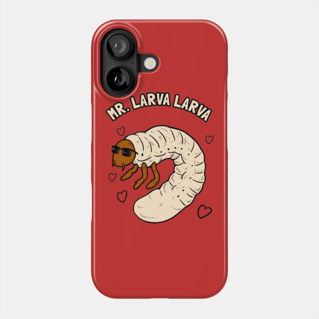 Mr Larva Larva Phone Case by dumbshirts