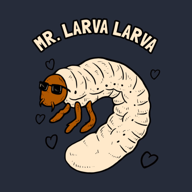 Mr Larva Larva by dumbshirts