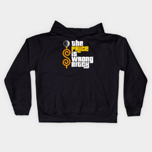 The Price is Wrong Bitch! Kids Hoodie
