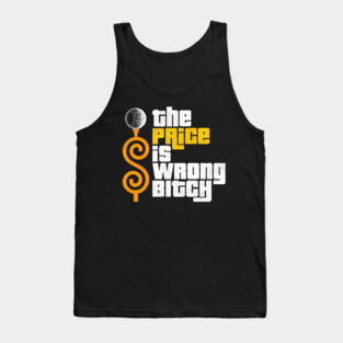 The Price is Wrong Bitch! Tank Top