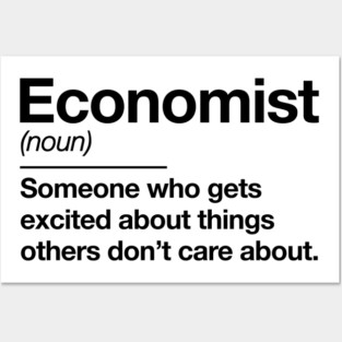 Economist definition - funny economist humor economy teacher professor by Kelly Design Company Posters and Art