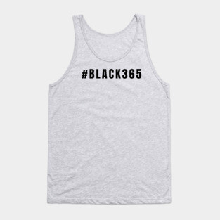 Black 365, Black History, Black culture, Black Lives Matter Tank Top