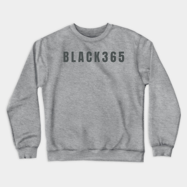 Black 365, Black History, Black culture, Black Lives Matter Crewneck Sweatshirt by UrbanLifeApparel