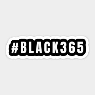 Black 365, Black History, Black culture, Black Lives Matter, Black and white Sticker