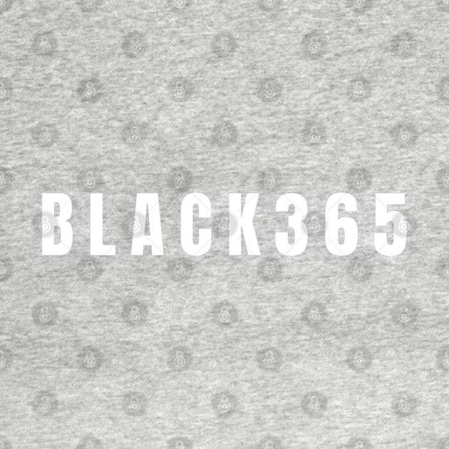 Black 365, Black History, Black culture, Black Lives Matter, White and Black by UrbanLifeApparel