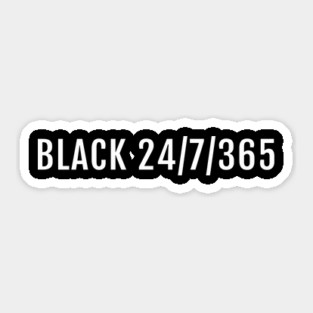 Black 24/7/365, Black History, Black culture, Black Lives Matter Sticker