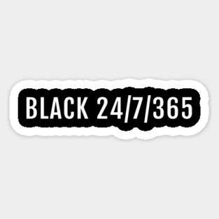 Black 24/7/365, Black History, Black culture, Black Lives Matter Magnet