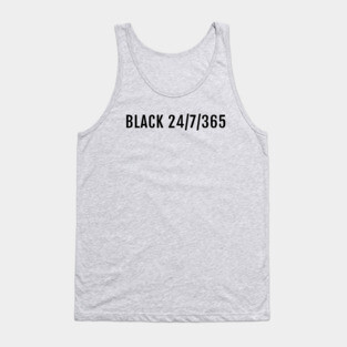 Black 24/7/365, Black History, Black culture, Black Lives Matter, Black Tank Top