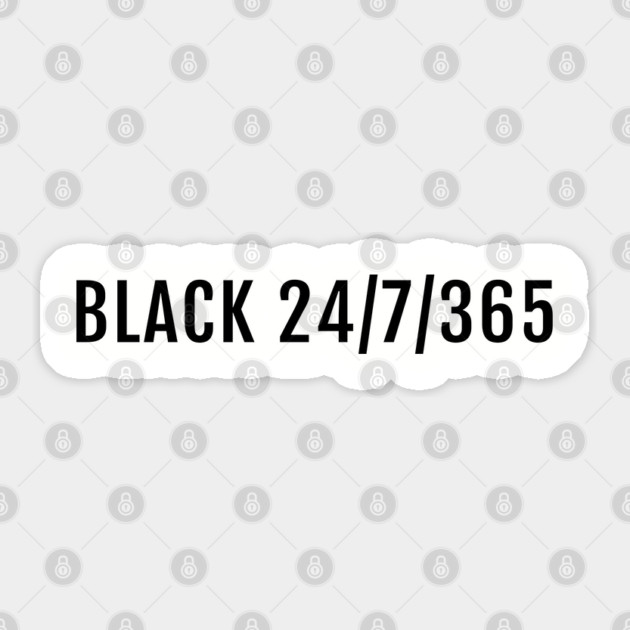 Black 24/7/365, Black History, Black culture, Black Lives Matter, Black Sticker by UrbanLifeApparel