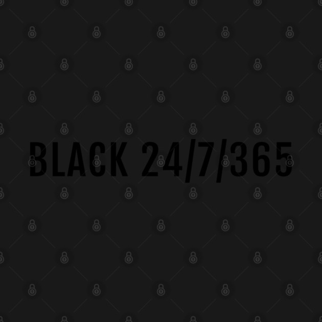 Black 24/7/365, Black History, Black culture, Black Lives Matter, Black by UrbanLifeApparel