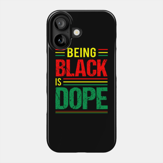 Being Black is Dope, Black History, Black Culture Phone Case by UrbanLifeApparel
