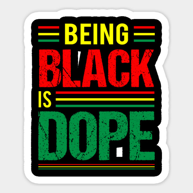 Being Black is Dope, Black History, Black Culture Magnet by UrbanLifeApparel