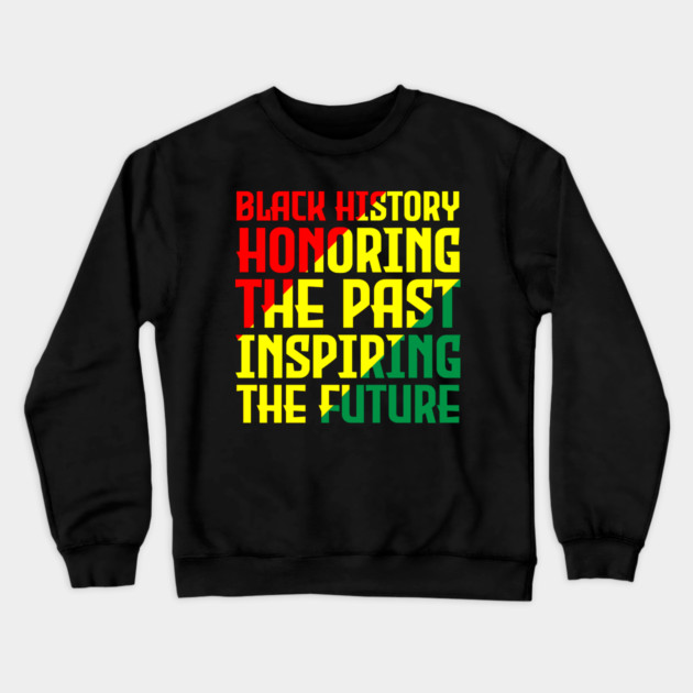 Black History honoring the past inspiring the future, Black History, Black Culture Crewneck Sweatshirt by UrbanLifeApparel