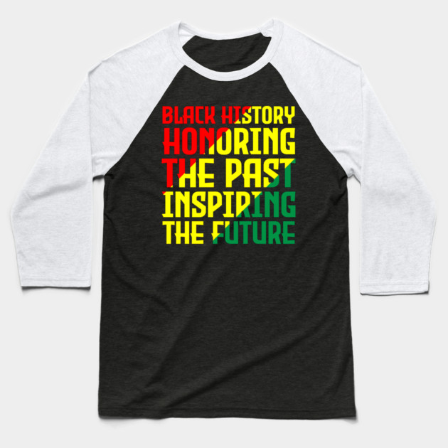 Black History honoring the past inspiring the future, Black History, Black Culture Baseball T-Shirt by UrbanLifeApparel
