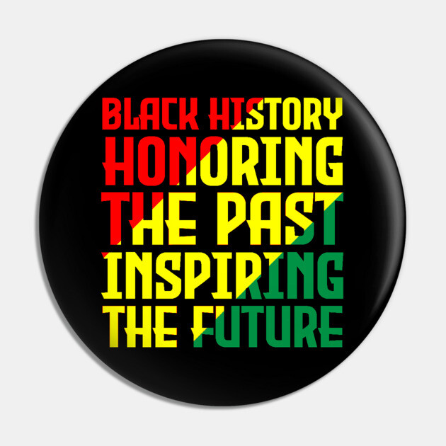Black History honoring the past inspiring the future, Black History, Black Culture Pin by UrbanLifeApparel