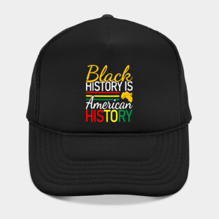 Black History is American History, Black History, Black lives matter Hat