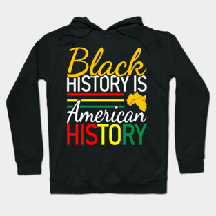 Black History is American History, Black History, Black lives matter Hoodie