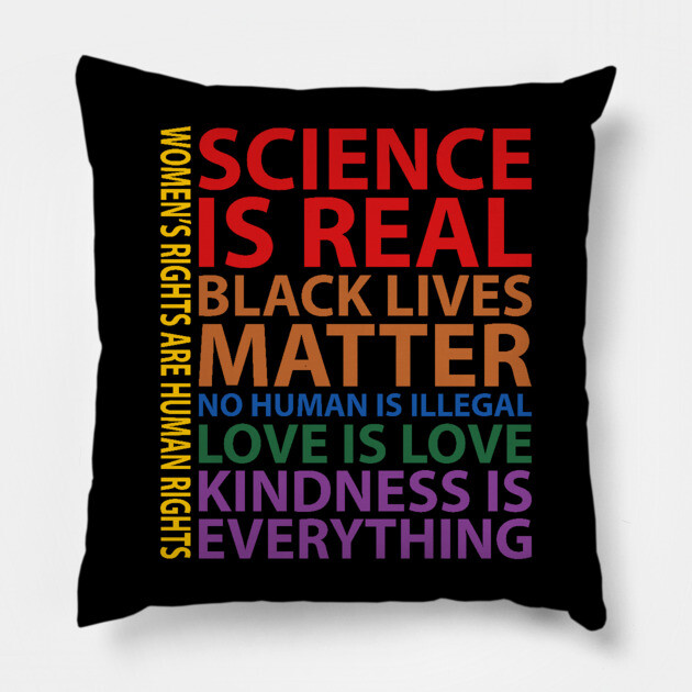 Black Lives Matter, Science is real, love is love, Black History Pillow by UrbanLifeApparel