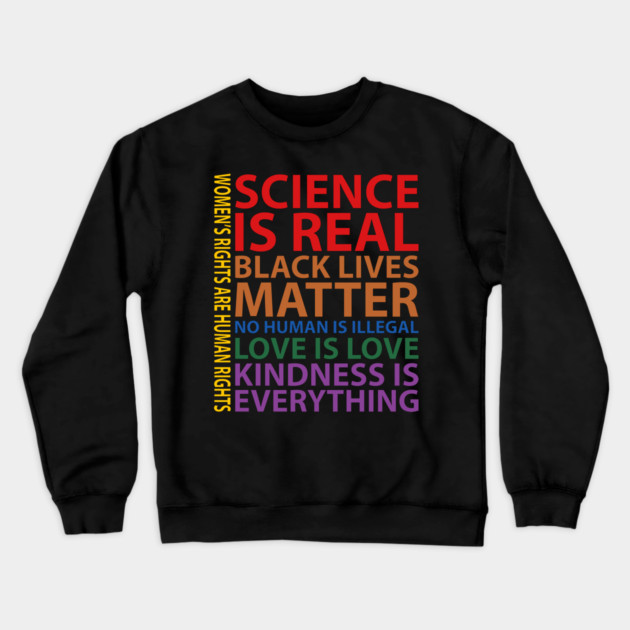 Black Lives Matter, Science is real, love is love, Black History Crewneck Sweatshirt by UrbanLifeApparel