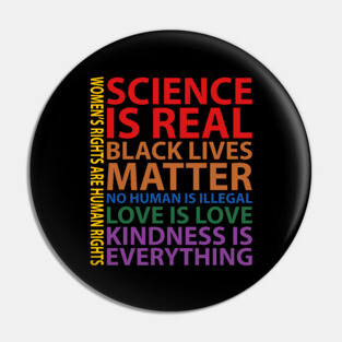 Black Lives Matter, Science is real, love is love, Black History Pin