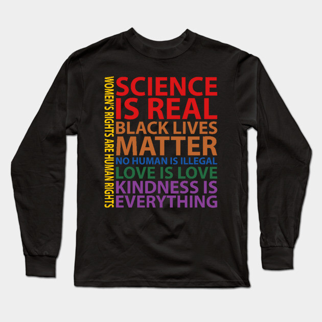 Black Lives Matter, Science is real, love is love, Black History Long Sleeve T-Shirt by UrbanLifeApparel