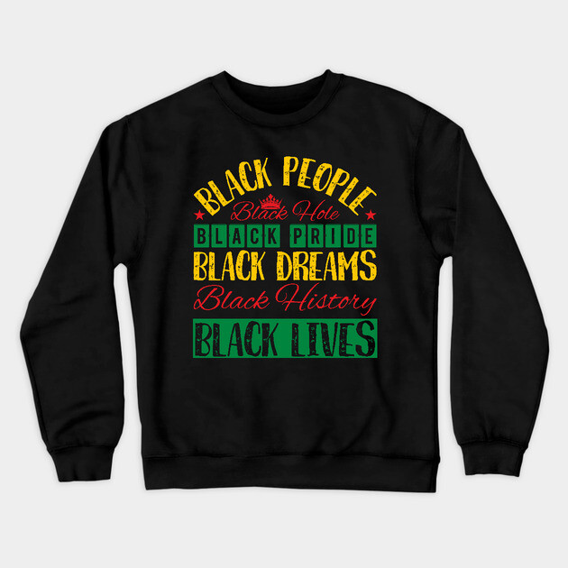 Black Everything, Black History, Black lives matter Crewneck Sweatshirt by UrbanLifeApparel