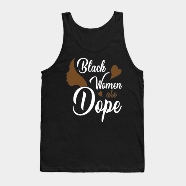 Black Women are Dope, Black History, Black lives matter Tank Top by UrbanLifeApparel