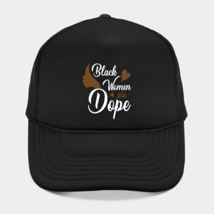 Black Women are Dope, Black History, Black lives matter Hat